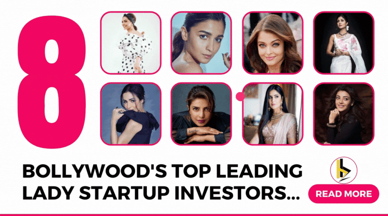 8 Bollywood's Top Leading Lady Startup Investors-bADboyZ